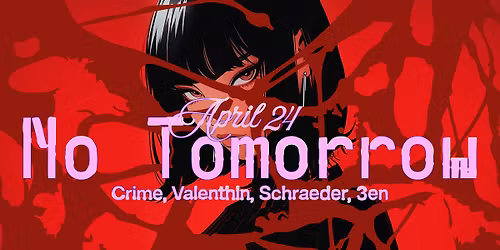 NO TOMORROW: Crime, Valenthin, Schraeder, 3en