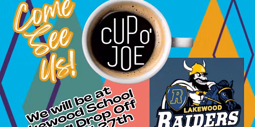 Cup O\u2019 Joe 2 Go @ Lakewood School Morning Drop Off!!!