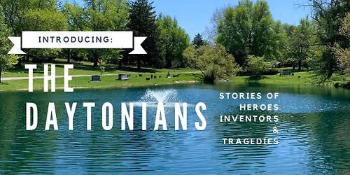 The Daytonians: Stories of Heroes, Inventors and Tragedies
