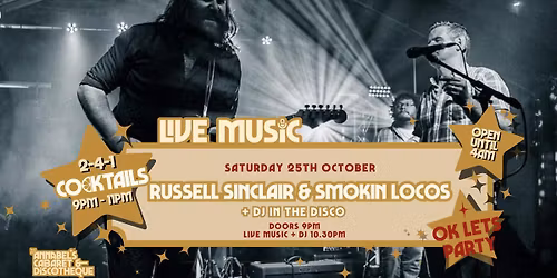 Live Music: RUSSELL SINCLAIR & THE SMOKIN' LOCOS \/\/ Annabel\u2019s Cabaret & Discotheque