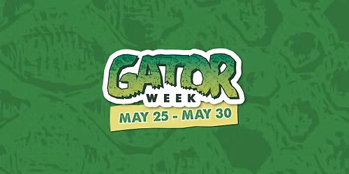 Gator Week I May 25 - May 30