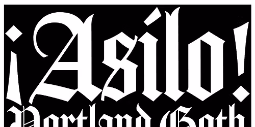 \u00a1Asilo! Portland Goth Club