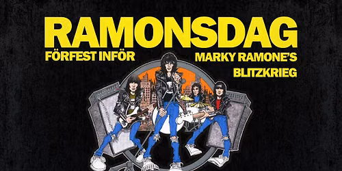 RAMONSDAG - F\u00f6rfest inf\u00f6r Marky Ramone's Blitzkrieg (18+)