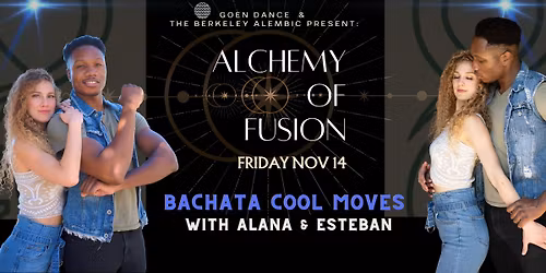 Alchemy of Fusion \ud83d\ude0e Bachata Cool Moves with Alana & Esteban!