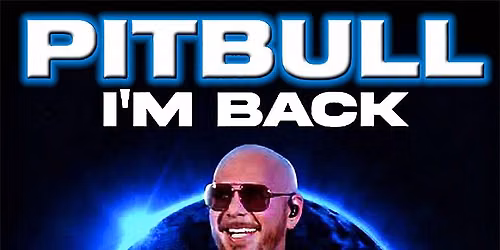 PITBULL & Lil Jon - I'm Back! Tue, Aug 25