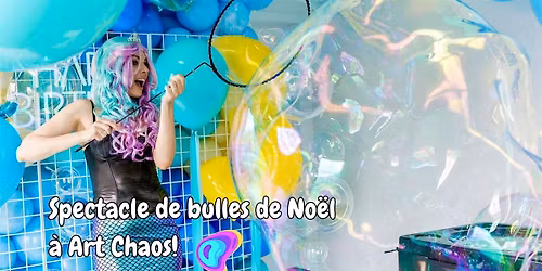 Spectacles de Bulles de No\u00ebl