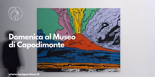 Domenica al Museo di Capodimonte!