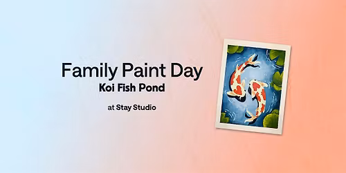 Family Paint Day: Koi Fish Pond