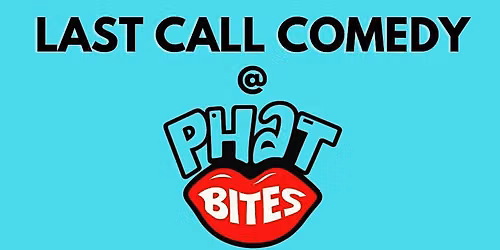 Last Call Comedy Show!