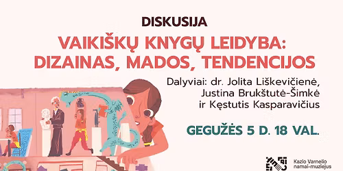 Diskusija \u201eVaikams skirt\u0173 knyg\u0173 leidyba: dizainas, mados, tendencijos\u201d