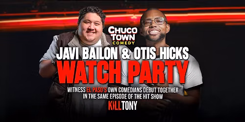 TBA UPCOMING "K*ll Tony" Watch Party - Javi Bailon & Otis Hicks - FREE Live Comedy 