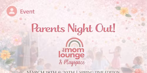 Parents Night Out (Spring Break) ages 2-10