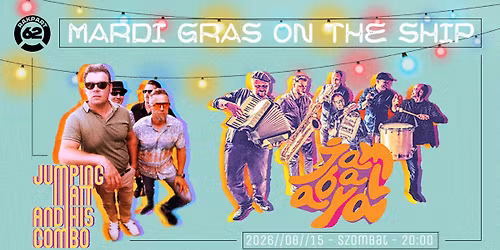Mardi Gras On The Ship! Jambalaya x Jumping Matt & His Combo @Rakpart 62, Szeged!