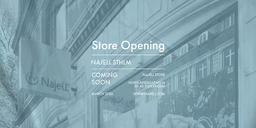 Najell Store Opening Stockholm- You are invited! \ud83c\udf89 