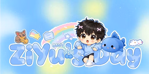 HAPPY ZIYU'S DAY