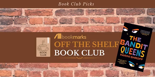 Bookmarks Off The Shelf Book Club - The Bandit Queens by Parini Schroff