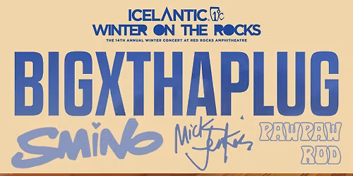 Icelantic's Winter on the Rocks ft. BigXthaPlug