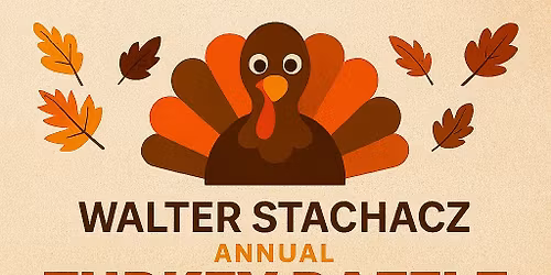 Walter Stachacz Annual Turkey Raffle - Guests Welcome
