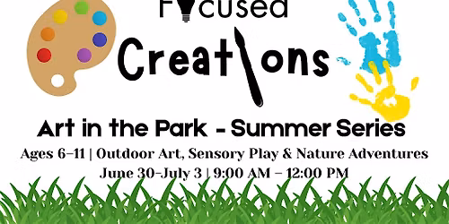 Focused Creations: Art in the Park \u2013 Summer Series