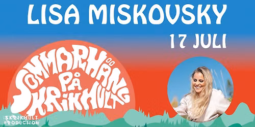 LISA MISKOVSKY TILL SOMMARH\u00c4NG P\u00c5 SKRIKHULT