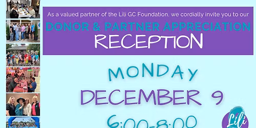 Lili GC Foundation End of Year DONOR\/PARTNER APPRECIATION Open House