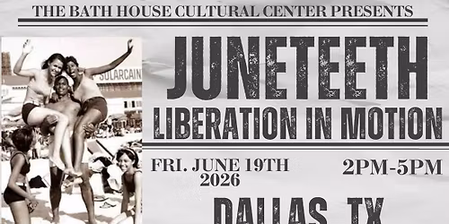 Juneteenth! Liberation in Motion