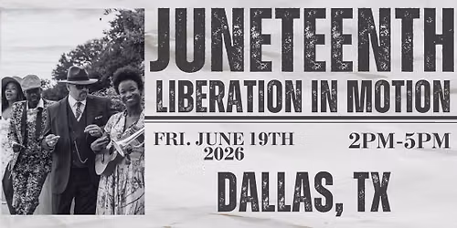 Juneteenth! Liberation in Motion