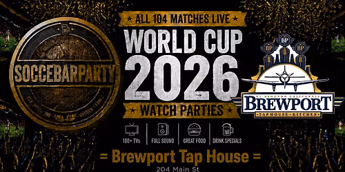 FIFA World Cup 2026 Watch Parties \u2013 Matches LIVE at Brewport Tap House