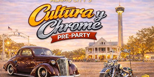 Alamo City's Cultura y Chrome Pre-Party