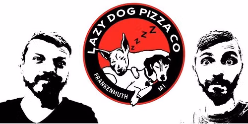 Matt & Josh LIVE @ Lazy Dog Pizza 