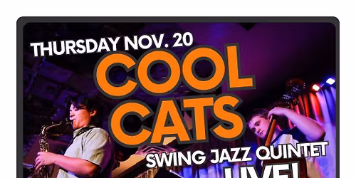 Cool Cats: Live! Thursday Nov 20
