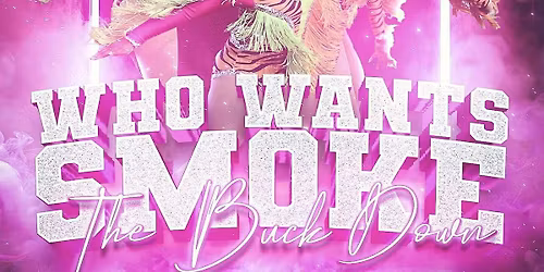 Who Want Smoke: The Buck Down