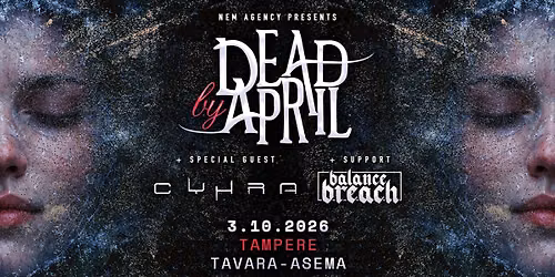 Dead By April + Cyhra, Balance Breach 3.10. | Tavara-asema