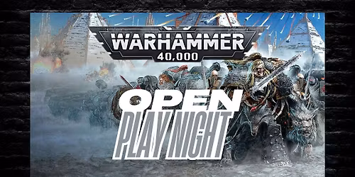 Warhammer 40K Open Play Night