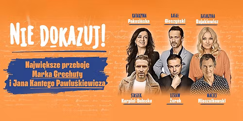 Koszalin: Nie dokazuj! Najwi\u0119ksze przeboje Marka Grechuty