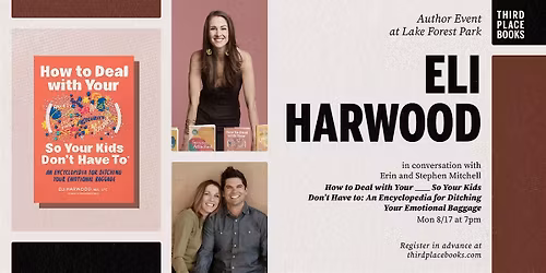 Eli Harwood: 'How to Deal with Your ____ So Your Kids Don't Have To'