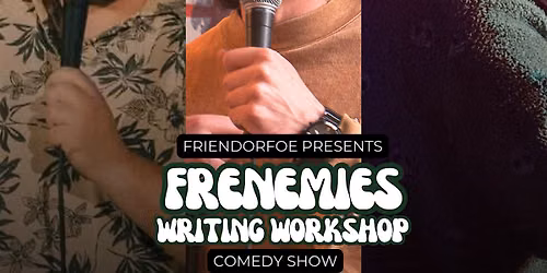 Comedy Show at Aquanova - Frenemies Writing Workshop (Free Event)