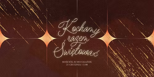 Kochamy Razem \u015awi\u0119towa\u0107 | Echo Gda\u0144sk 