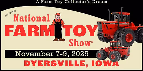 48th Annual National Farm Toy Show\u00ae