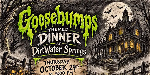Goosebumps: A Kid-Friendly Themed Interactive Dinner @ Dirtwater Springs