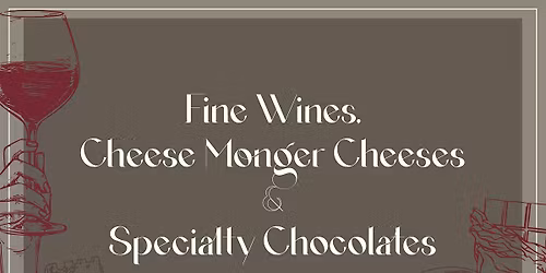 Wine, Cheese & Chocolate | Arts District: Sunday, May 31st