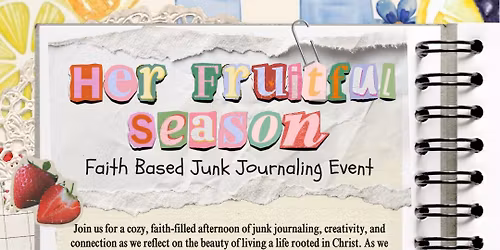 Her Fruitful Season: Faith Based Junk Journaling 