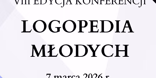 VIII edycja konferencji Logopedia M\u0142odych