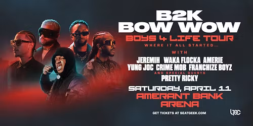 Boys 4 Life Tour featuring B2K & Bow Wow - with Jeremih, Waka Flocka, Amerie, and more!