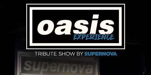 OASIS EXPERIENCE by Supernova