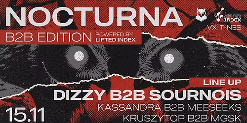 Nocturna B2B Edition pres. Dizzy & Sournois | Powered by Lifted Index