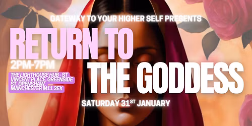 Return to the Goddess - Gateway to your Higher Self