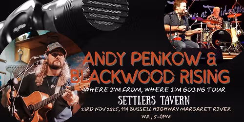 Andy Penkow and Blackwood Rising, Where I'm Going, Where I'm From Tour.