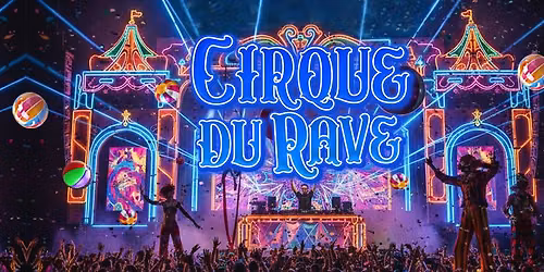 Cirque Du Rave Is Coming To Calgary!