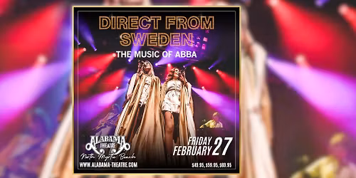 Direct From Sweden, The Music of ABBA, Friday, February 27, '26, Alabama Theatre, North Myrtle Beach